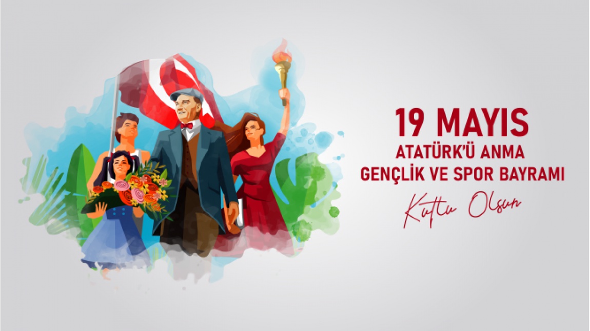 19 Mayıs Atatürk'ü Anma, Gençlik ve Spor Bayramını Coşkuyla Kutladık.
